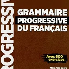 Grammaire progressive du francais (+600 exercices) 2018