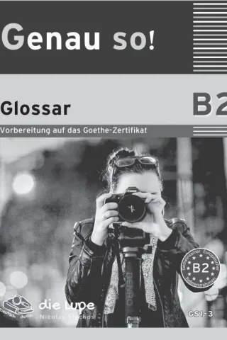 Genau so B2 Glossar