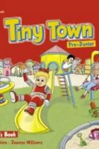 Tiny Town for Pre-Junior. Student's Book