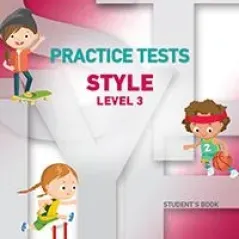 Practice Tests for STYLE Level 3 Student's book Ελληνοαμερικανική Ένωση 978-960-492-094-5