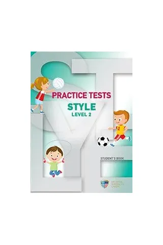 Practice Tests Style Level 2 Student's book Ελληνοαμερικανική Ένωση 978-960-492-078-5