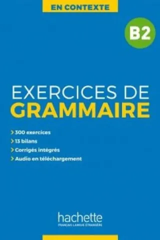 Exercices de grammaire en contexte B2 + MP3 + CORRIGES Hachette 9782014016352
