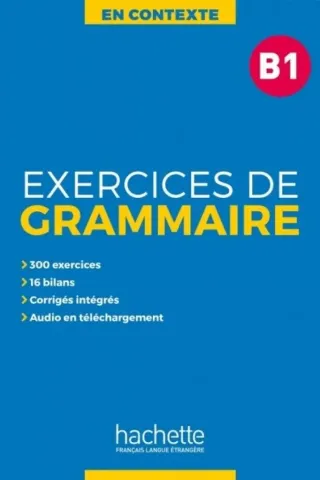 Exercices de grammaire en contexte B1 (+ MP3 + CORRIGES)