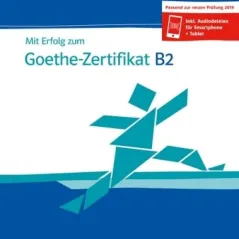 Mit Erfolg zum Goethe-Zertifikat B2 Ubungsbuch Klett Hellas 9783126751544