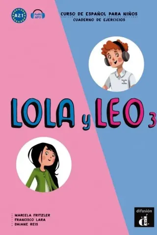 Lola y Leo 3 Cuaderno de ejercicios Difusion 978-84-16347-81-0
