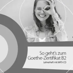 So geht s zum Goethe-Zertifikat B2 Lehrerheft mit MP3-CD Klett Hellas 978-960-582-075-6