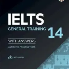 IELTS 14 Practice Tests Self Study with Answers & Audio Downloadable General Edition Cambridge University Press 9781108681360