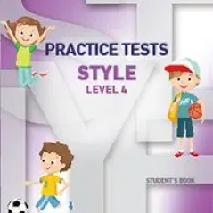 Practice Tests STYLE Level 4 Student's Book Ελληνοαμερικανική Ένωση 978-960-492-096-9