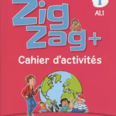 ZigZag + 1 A1.1 Cahier CLE International 9782090384178