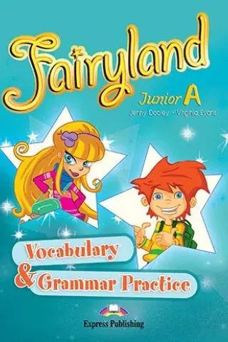 FAIRYLAND JUNIOR A VOCABULARY & GRAMMAR PRACTICE