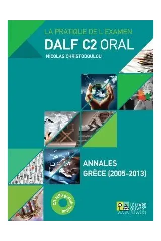 Dalf C2 Oral Annales Grece 2005 - 2013