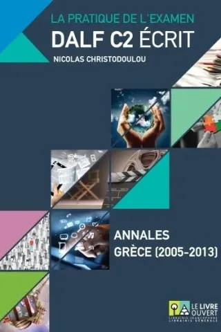 Dalf C2 Ecrit Annales Grece 2005 - 2013