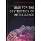 War for the Destruction of Intelligence