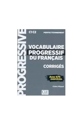 Vocabulaire Progressif du Francais Perfectionnement avec 675 Exercices Corriges