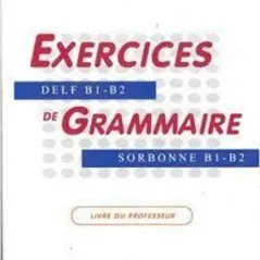 Exercices de Grammaire B1 - B2