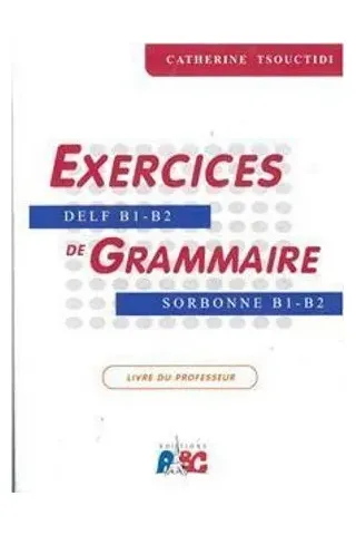 Exercices de Grammaire B1 - B2 PROFESSEUR