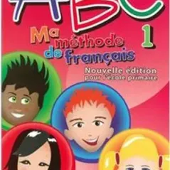 ABC 1 Ma methode de francais Nouvelle edition Τσουχτιδη Κατερίνα