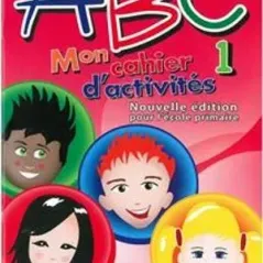 ABC 1 MON Cahier d'activites Nouvelle edition Τσουχτιδη Κατερίνα