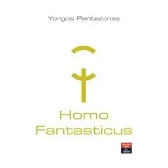 Homo Fantasticus Pantazonas Yorgos