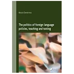 The politics of foreign language policies, teaching and testing Δενδρινού Βασιλική