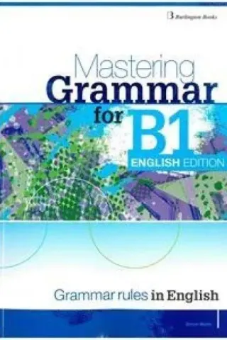 Mastering Grammar for B1 English Edition