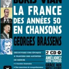 La France des annees 50 en chansons - Borris Vian et Georges Brassens (+CD)