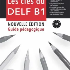 Les cles du nouveau DELF B1 Nouvelle edition Guide pedagogique Maison Des Langues 9788416657698