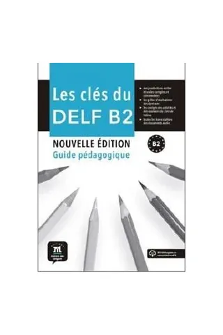 Les cles du nouveau DELF B2 Nouvelle edition Guide pedagogique Maison Des Langues 9788416657711