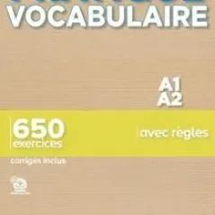 Pratique Vocabulaire A1-A2 +650 Exercises+Corriges CLE International 9782090389838