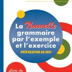 La Nouvelle grammaire par l'exemple et l'exercice professeur Roboly Editions 978-960-9462-33-4