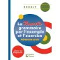 La Nouvelle grammaire par l'exemple et l'exercice professeur