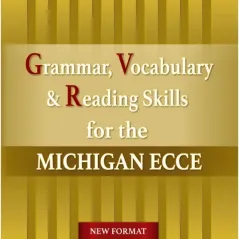 Grammar Vocabulary & Reading Skills for the Michigan ECCE 2020