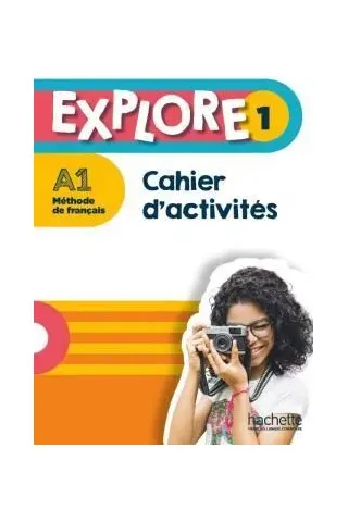 Explore 1 Cahier d' activites Hachette 9782017112723