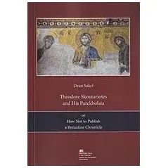 Theodore Skoutariotes and His Parekbolaia or  How not to Publish a Byzantine Chronicle Σταμούλης Αντ. 978-618-5306-95-3