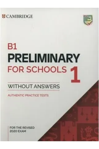 Cambridge B1 Preliminary for Schools 1 (for the revised exam 2020)