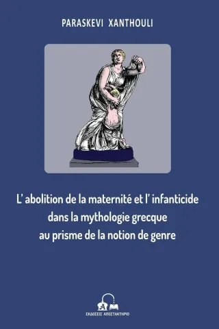 L abolition de la maternite et l infanticide dans la mythologie grecque au prisme de la notion de genre