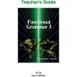 FUNCTIONAL GRAMMAR 3 TEACHER'S GUIDE