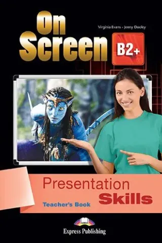 On Screen B2+ Presentation Skills Teacher's Book Express Publishing 978-1-4715-4640-2