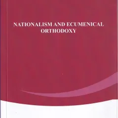 Nationalism and Ecumenical Orthodoxy