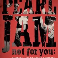 Not for you: Οι Pearl Jam σε χρόνο ενεστώτα Οξύ - Brainfood 978-960-436-829-7