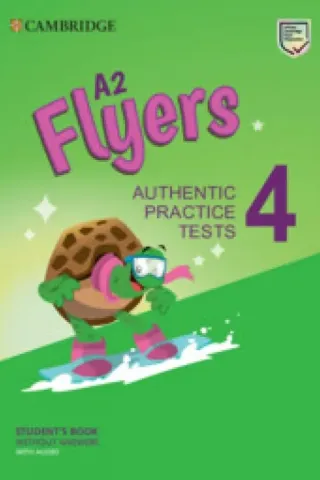 Flyers 4 A2 Authentic Practice Tests Student's book