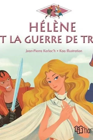 Helene et la guerre de Troie Jean - Pierre Kerloc'h 978-960-621-732-6