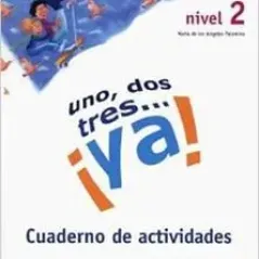 Uno dos tres Ya 2 Cuaderno de Actividades Clave Ele 9788496942080