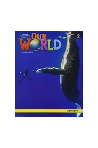 Our World 2 Workbo National Geographic Cengage Learning 9780357105320