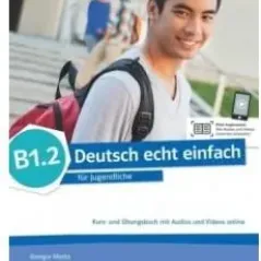 Deutsch Echt Einfach B1.2 Kursbuch & Ubungsbuch (+Audios+Videos)