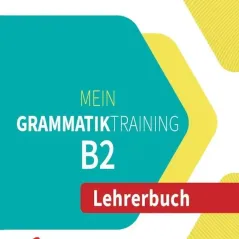 Mein Grammatiktraining B2 - Lehrerbuch Maria Papadopoulou 978-960-465-103-0