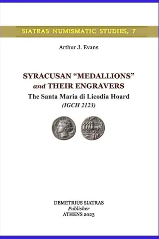 Syracusan “Medallions” and Their Engravers Arthur J. Evans 978-618-84558-7-0
