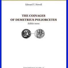 The Coinages of Demetrius Poliorcetes Edward T. Newell 978-618-84558-6-3