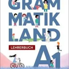 Grammatikland A1 - Lehrerbuch Συλλογικό έργο 978-960-465-104-7