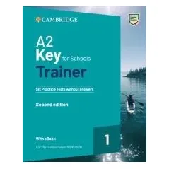 CAMBRIDGE KEY FOR SCHOOLS 1 A2 TRAINER (+ DOWNLOADABLE AUDIO + EBOOK) WO/A